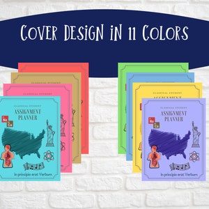 May include: A collection of eleven assignment planners in various colors, each featuring the text "Classical Student Assignment Planner" and "In principio erat Verbum." The covers display a map of the USA, the Statue of Liberty, and science icons.