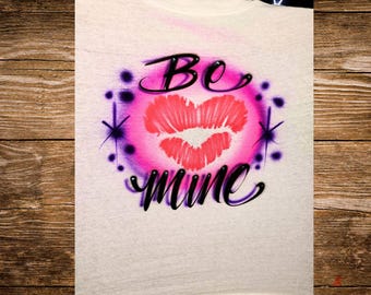 Be Mine Airbrush T-Shirt – Valentine Shirt with Heart Lips – Personalized, Hand-Painted Graffiti Design