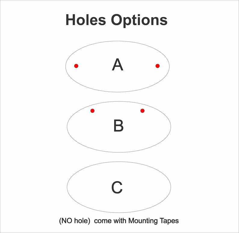 May include: Diagram showing three options for mounting holes. Option A has two holes, option B has two holes, and option C has no holes. The text below the diagram reads "(NO hole) come with Mounting Tapes".