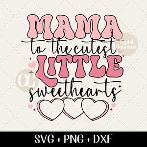 Saint-Valentin SVG - maman à la plus mignonne petite chérie svg Retro Valentine Sweet Heart, fichier de découpe numérique instantané pour Cricut