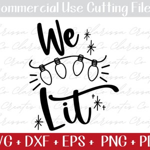 Grappige kerst SVG - We Lit svg, Christmas Lights Holiday Design png eps dxf, Adult XMas Design, Commercieel Gebruik Cut File voor Cricut