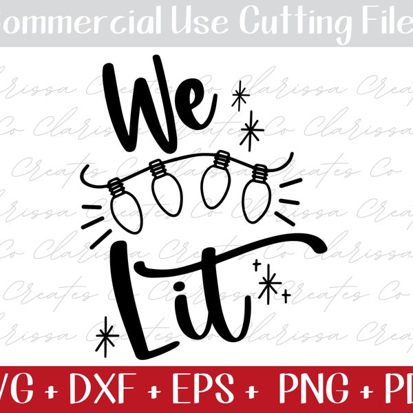 Funny Christmas SVG - We Lit svg, Christmas Lights Holiday Design png eps dxf, Adult XMas Design, Commercial Use Cut File for Cricut