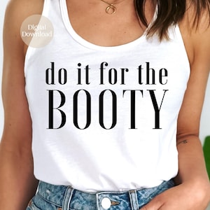 Workout SVG - Do It For The BOOTY svg, Fit Mom Shirt Design, New Years Resolution, Gym Fitness Exercise png eps dxf, Cut File for Cricut