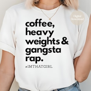 Fitness SVG - Kaffee, Schwergewichte & Gangsta Rap #ImStategirl SVG, Fit Mom Shirt svg, Gym Fitness Übung png eps dxf, Cut File für Cricut