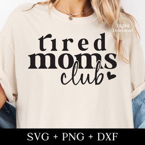 Fatigué Moms Club SVG PNG DXF - Fête des mères, Svg maman cool, Svg vie maman, Svg garçon maman, Svg maman fille, maman citations téléchargement numérique
