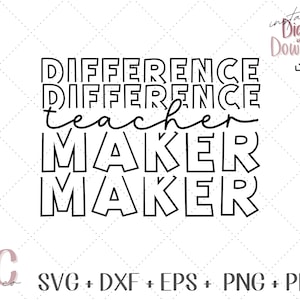 Teacher Difference Maker Stacked Design - Instant Digital Download - Personal and Commercial Use - svg, dxf, eps, png and pdf files included
