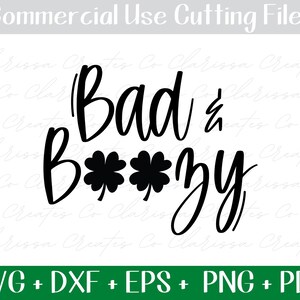 St. Patrick&#39;s Day SVG - Bad & Boozy svg, St. Paddy&#39;s Day Beer png, Adult Holiday, Irish Shamrock Drinking SVG, Instant Download dxf eps pdf
