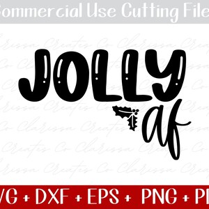 Funny Christmas SVG - Jolly AF svg, Christmas Mom Cut Files, Adult Holiday Shirt Design, Funny Holiday svg png eps dxf, Sarcastic XMas