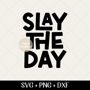 Slay The Day SVG PNG - Motivationszitat svg, Trendy Aesthetic SVG, Positive Affirmation svg, Manifestation svg, Self Love Self Care svg