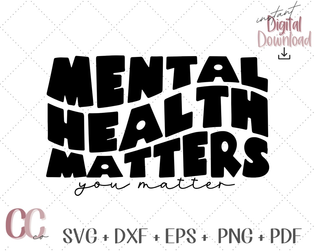 Mental Health SVG - Mental Health Matters You Matter Svg, Mental Health ...