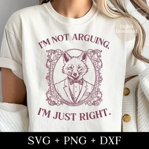 No estoy discutiendo, solo tengo razón SVG, tendencia Zorro sarcástico SVG Cita divertida Animal del bosque recatado PNG Diseño divertido de mapache Descarga digital
