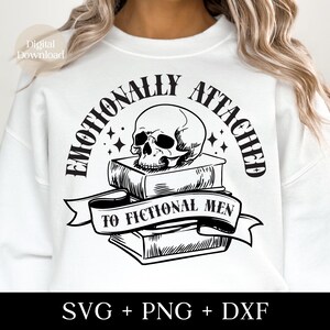 Emotionally Attached To Fictional Men SVG PNG DXF, Book Lover svg, Gift for Reader svg, Reading svg, Instant Digital Download for Cricut