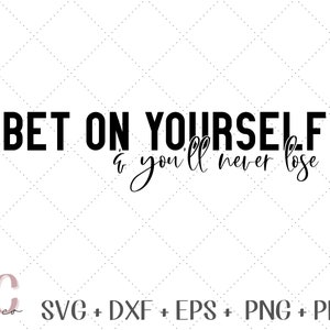 Entrepreneur SVG - Pariez sur vous-même et vous ne perdrez jamais svg, Inspirant et motivant, Femmes soutenant les femmes, Fichier de coupe pour Cricut