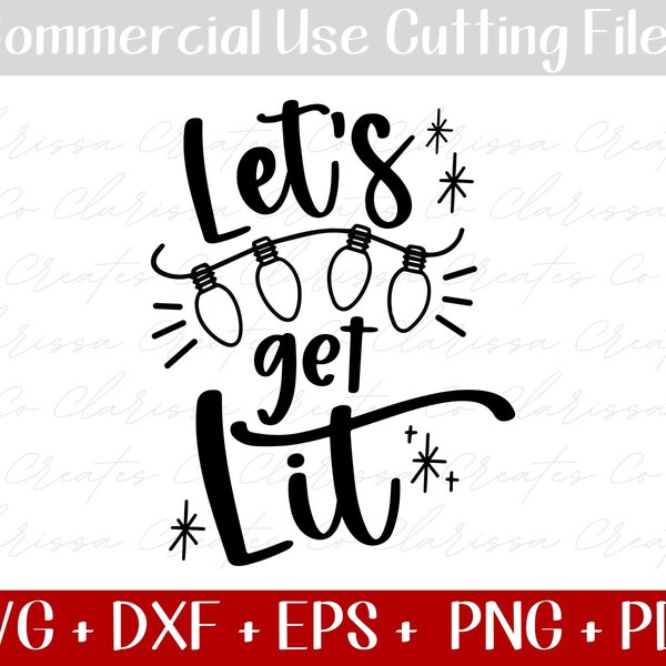 Funny Christmas SVG - Let's Get Lit svg, Christmas Lights Holiday Design png eps dxf, Adult XMas Design, Commercieel gebruik Cut File voor Cricut