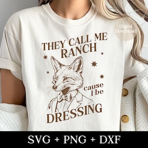 Sie nennen mich Ranch, weil ich mich ankleide SVG, Trending sarkastischer Fuchs SVG Lustiges Zitat Demure Tier PNG Lustiger Fuchs Design Digital Download