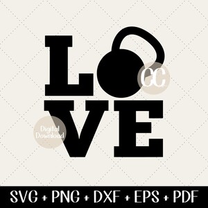 Fitness SVG - LOVE (with kettlebell) svg, Fit Mom Shirt Design, New Years Resolution, Gym Fitness Exercise png eps dxf, Cut File for Cricut