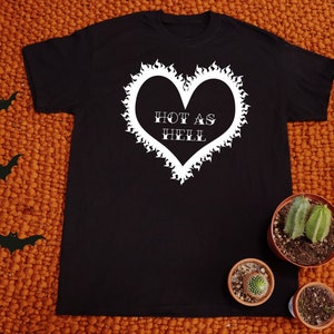 Hot as Hell, Heart Shirt, Gothic Shirt, Goth Shirt, Edgy Shirt, Punk Shirt, Alternative Clothing, Unisex Clothing, Hell Shirt, T-shirt