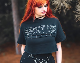 Haunt Me Tee, Halloween tshirt, Halloween Tees, Crop Top, Spooky shirt, Funny Halloween shirt, Halloween party shirt, Goth, Alternative