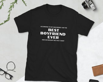 Best boyfriend ever short-sleeve unisex T-shirt | Valentine Gift Best Boyfriend Funny Novelty Slogan | Birthday or anniversary gift for him