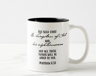 Matthew 6:33 - But Seek First The Kingdom Of God - 11oz Coffee Mug