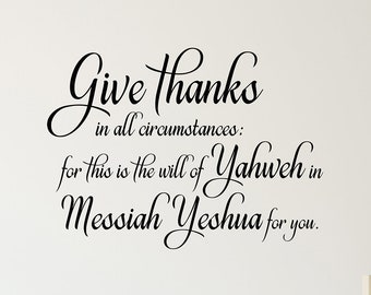 Give Thanks Bible Verse Wall Decal, 1 Thessalonians 5:18, Yahweh Messiah Yeshua Scripture Vinyl, Hebrew Name Christian Wall Art Home Decor