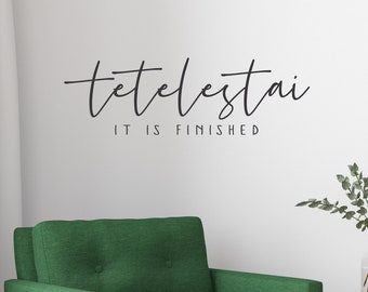 Tetelestai | It Is Finished wall decal for home, church or office decoration. Resurrection Sunday Statement wall art for Bible Believers.