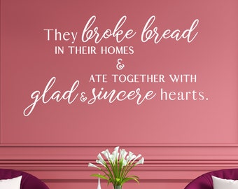 Acts 2:46 wall decal for home, bedroom, church or office decoration. Scripture statement wall art for Bible Believers.