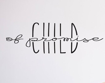 Meaningful "Child of Promise" Vinyl Wall Decal | Faith-Inspired Nursery Decor | Faith-Based Baby Room Wall Art