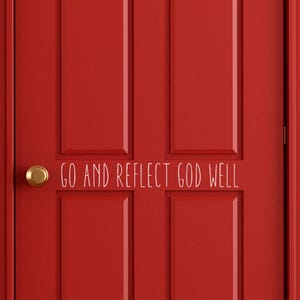 Bible Verse Wall Decal - "Go and Reflect God Well" Vinyl Door Sign - Christian Home Decor - Entryway Scripture Art  - Faith Inspirational