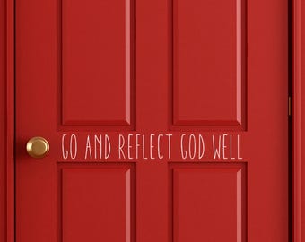 Bible Verse Wall Decal - "Go and Reflect God Well" Vinyl Door Sign - Christian Home Decor - Entryway Scripture Art  - Faith Inspirational