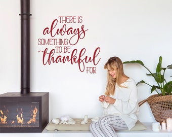 Gratitude Wall Decal – Always Something to Be Thankful For – Faith-Inspired Vinyl Sticker, Removable, Christian Home Decor Gift