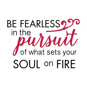 Be Fearless svg, Quote SVG, Saying SVG, Cut Files for Silhouette, Inspirational Quote, Quote Clipart, for Cricut, T-shirt Design