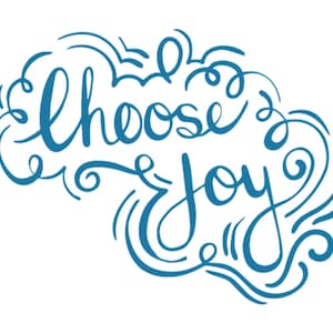 Choose Joy SVG, Choose Joy Quote, Choose Joy Saying, Vector Art, Cut Files for Silhouette or Cricut