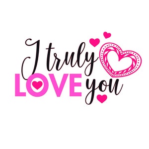 I Truly Love you svg, quote clipart, Vector Art, Cute Quotes, Cut files for Cricut, Silhouette, clipart, svg, dxf, Valentines, Love Quote