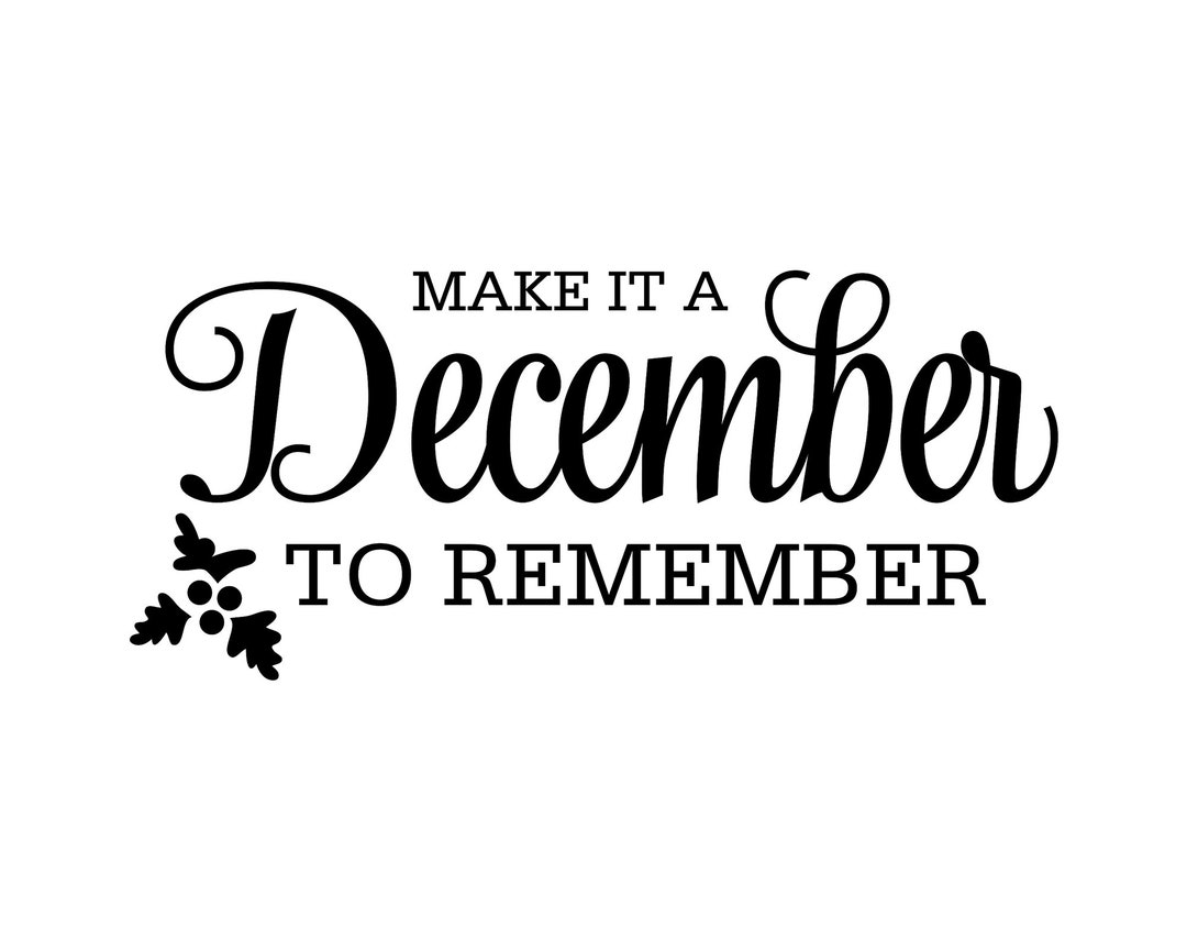 December to Remember SVG, Quote Clipart, Vector Art, Christmas Quotes