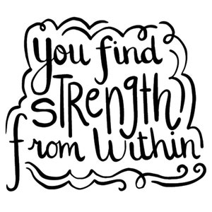 You find Strength from Within SVG, Quote, Inspirational Saying, Motivational Quote, Cut files for Silhouette or Cricut, Tshirt Designs