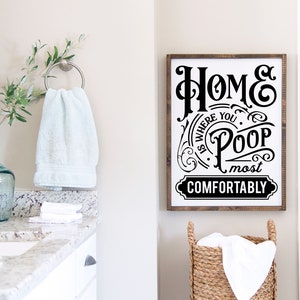 Bathroom Sign, Funny Bathroom Signs, Bathroom Wall Decor, Home Is Where You Poop Most Comfortably sign, Funny Sign, Bathroom Humor