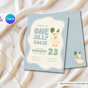 May include: A light blue invitation with the text "ONE SILLY GOOSE" and "AUGUST 23". The invitation features a cartoon goose holding a balloon and wearing a party hat. The words "DIGITAL TEMPLATE" and "Canva" are also visible.