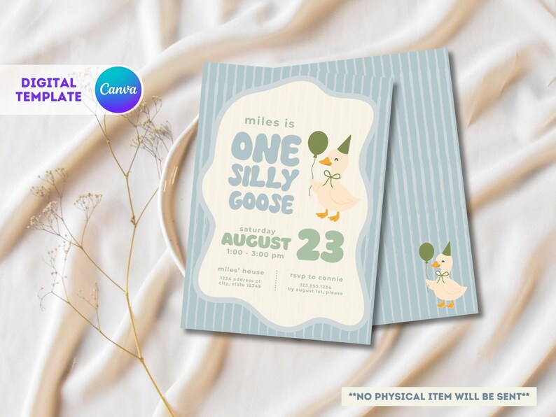 May include: A light blue invitation with the text "ONE SILLY GOOSE" and "AUGUST 23". The invitation features a cartoon goose holding a balloon and wearing a party hat. The words "DIGITAL TEMPLATE" and "Canva" are also visible.