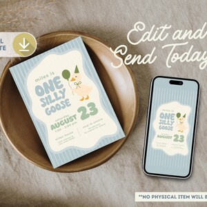 May include: A digital template for a birthday invitation with a light blue background and a cartoon goose illustration. The invitation reads "One Silly Goose" and includes the date and time. A smartphone displays the same design.
