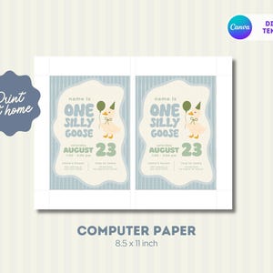 May include: A digital template for a birthday party invitation. The design features a cartoon goose holding a balloon, with the text "ONE SILLY GOOSE" and the date "AUGUST 23". The invitation is printed on 8.5 x 11 inch computer paper.