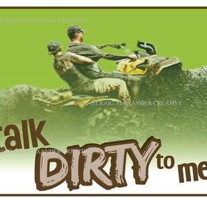 Talk Dirty to Me Digital Download/Mud Riding/ATV/png/pdf/jpg