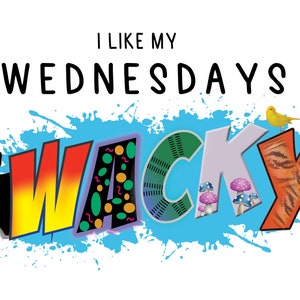May include: A colorful graphic design with the text "I like my Wednesdays Wacky" with a cow peeking out from the left side of the image. The design features a blue background with white paint splatters.