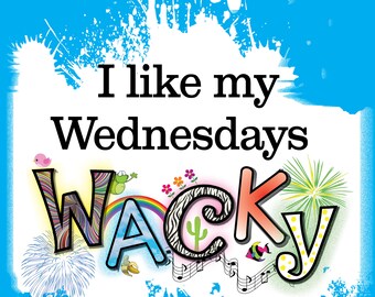 Dr. Seuss... I like my Wednesdays Wacky. Digital Download PNG JPG SVG