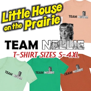 Little House on the Prairie/Team Nellie/Jersey Short Sleeve Tee/100% Cotton/Several Colors