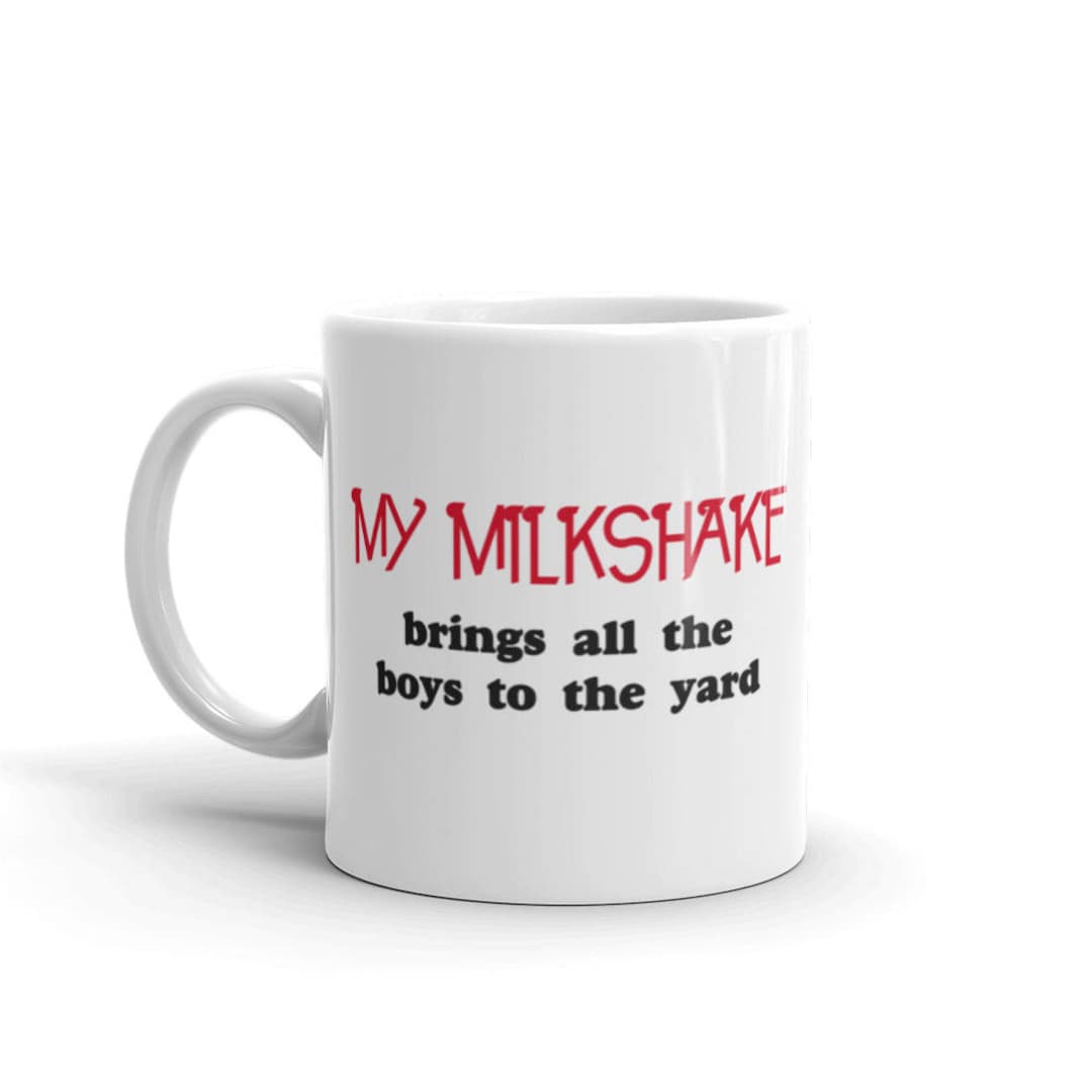 My Milkshake Brings All the Boys to the Yard Music Song Lyrics Kelis Mug Etsy