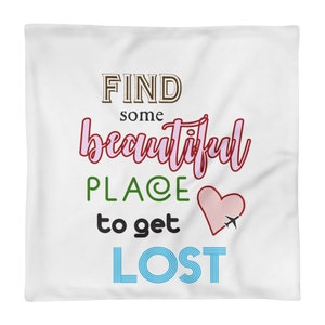 Pillow Case only &quot;Find a beautiful place to get lost&quot; Elliott Smith