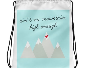 Drawstring-Tasche mit positivem erhebenden Musiksong-Text "Ain't no mountain high enough"