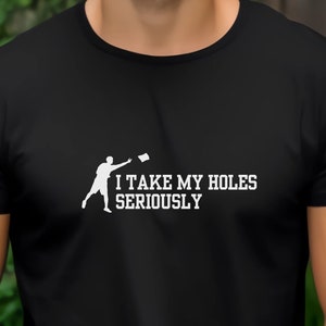 I Take My Holes Seriously Shirt, Funny Cornhole tee, Gift for Cornhole player, Tossing Bags, Cornhole team tshirt, Cornhole champion tee