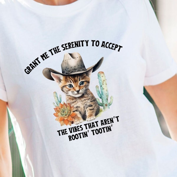 Serenity Cat Shirt, Grant Me The Serenity To Accept The Vibes That Aren't Rootin Tootin Tee, Western theme, funny bird top, cowboy tshirt